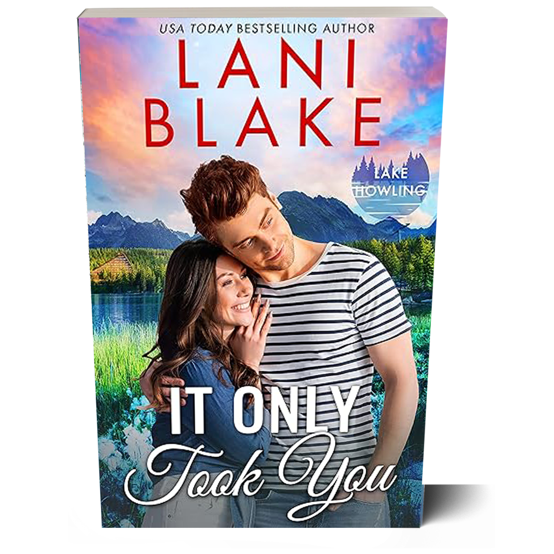 It Only Took You: Lake Howling Book 4 (Paperback Book)