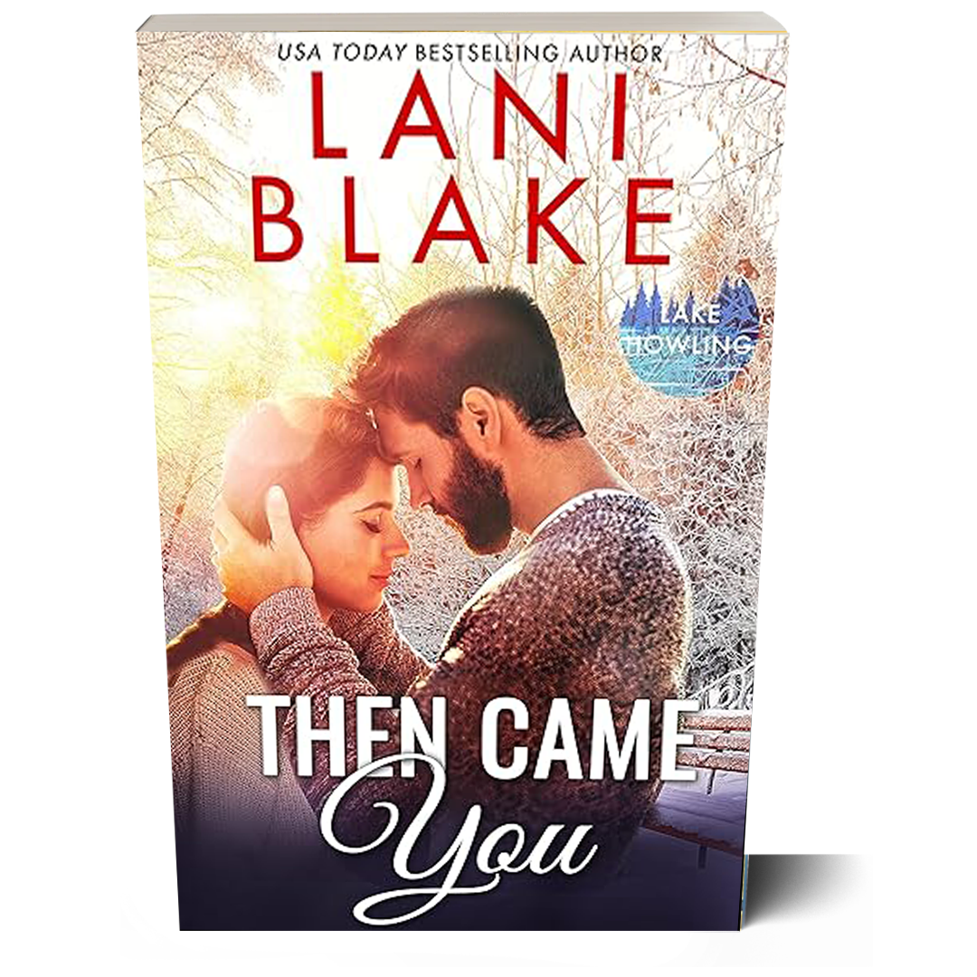 Then Came You: Lake Howling Book 7 (Paperback Book)