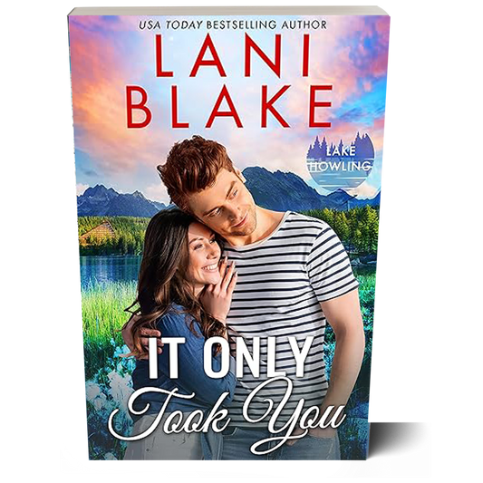 It Only Took You: Lake Howling Book 4 (Paperback Book)