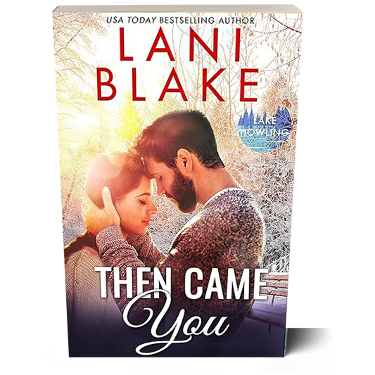 Then Came You: Lake Howling Book 7 (Paperback Book)
