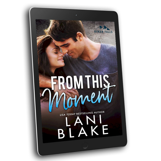 From This Moment: A Small Town Romance (Ryker Falls Book 2)