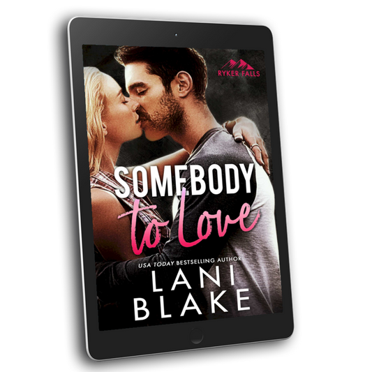 Somebody To Love: A Small Town Second Chance Romance (Ryker Falls Book 1)