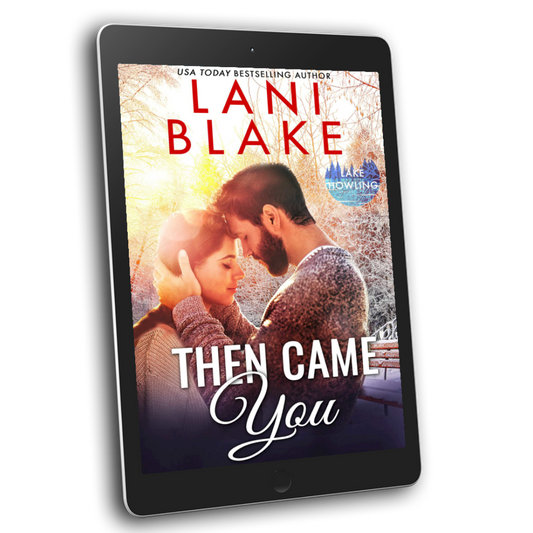 Then Came You: Lake Howling Book 7 (eBook)